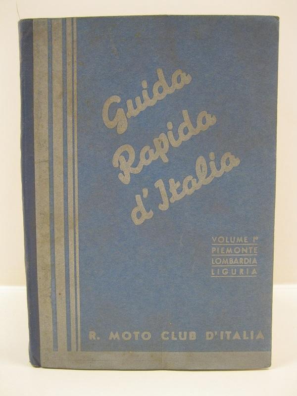 Guida rapida d'Italia ad uso dei motociclisti. Volume primo. Piemonte, Lombardia, Liguria
